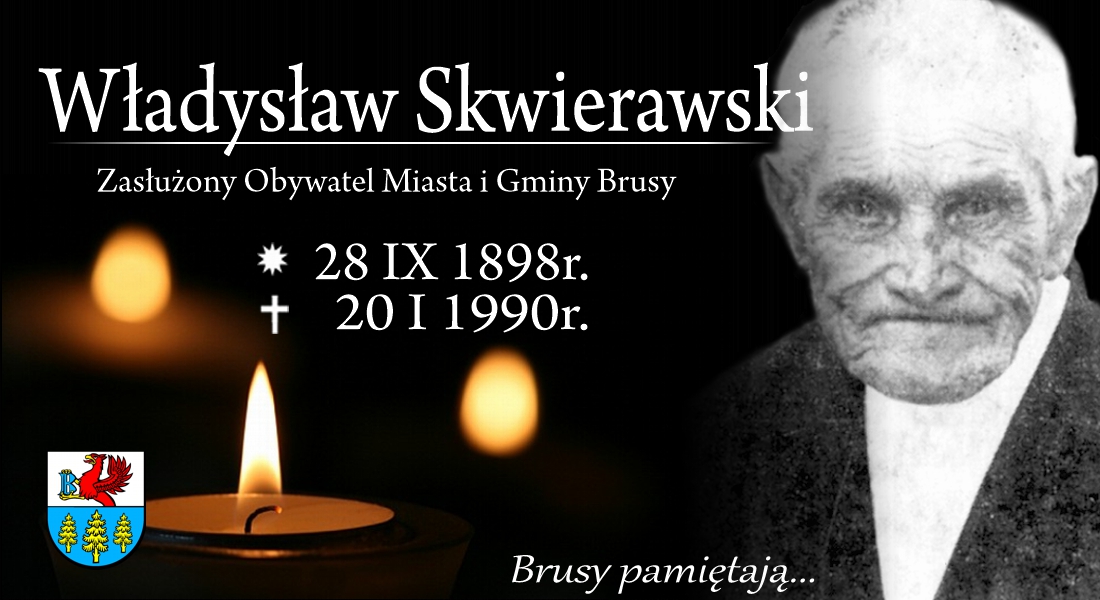 Brusy pamiętają WŁADYSŁAW SKWIERAWSKI