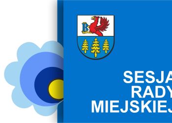XLIV SESJA RADY MIEJSKIEJ W BRUSACH