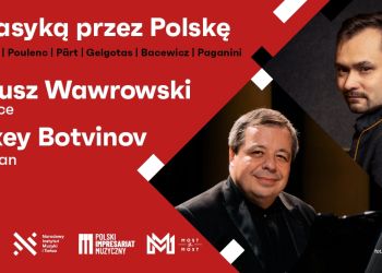 Z KLASYKĄ PRZEZ POLSKĘ - KONCERT WYBITNYCH MUZYKÓW W BRUSACH