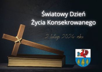 ŚWIATOWY DZIEŃ ŻYCIA KONSEKROWANEGO