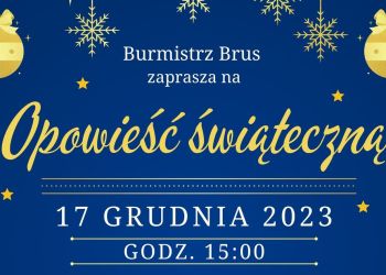 BURMISTRZ BRUS ZAPRASZA NA SPEKTAKL BOŻONARODZENIOWY "OPOWIEŚĆ ŚWIĄTECZNA"
