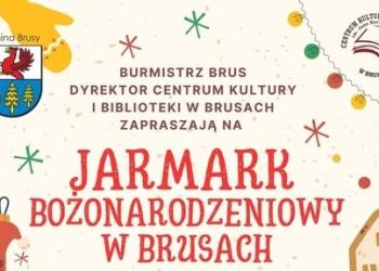 JARMARK BOŻONARODZENIOWY W BRUSACH JUŻ W TĘ NIEDZIELĘ!
