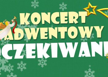 KONCERT ADWENTOWY "OCZEKIWANIE" oraz KIERMASZ ŚWIĄTECZNY W BRUSACH!