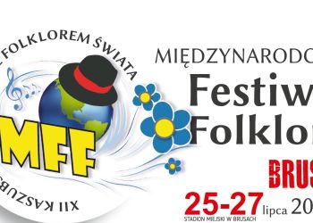 BURMISTRZ BRUS ZAPRASZA NA "KASZUBSKIE SPOTKANIA Z FOLKLOREM ŚWIATA" W BRUSACH