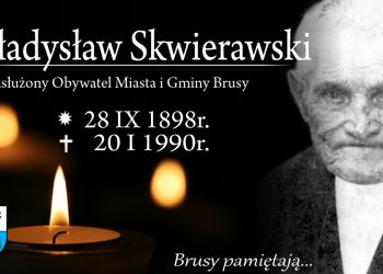 32. rocznica śmierci śp. Władysława Skwierawskiego - Zasłużonego Obywatela Miasta i Gminy Brusy