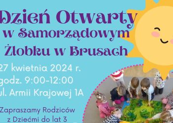 DZIEŃ OTWARTY W SAMORZĄDOWYM ŻŁOBKU W BRUSACH
