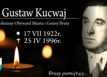 Brusy pamiętają... Wspomnienie śp. Gustawa Kucwaja