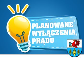 Planowane wyłączenia prądu - dot. Brus - Wybudowania, Asmusa, Leśnictwa Antoniewo
