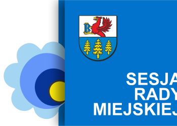XLII SESJA RADY MIEJSKIEJ W BRUSACH