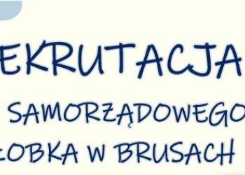 REKRUTACJA DO SAMORZĄDOWEGO ŻŁOBKA W BRUSACH