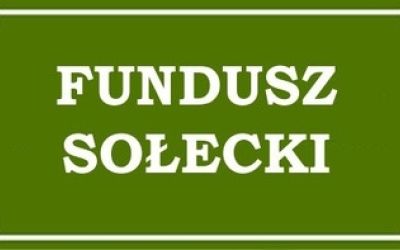 FUNDUSZE SOŁECKIE W DYSPOZYCJI MIESZKAŃCÓW