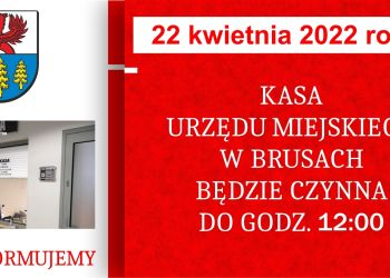 22 KWIETNIA KASA URZĘDU CZYNNA WYJĄTKOWO DO GODZ. 12:00