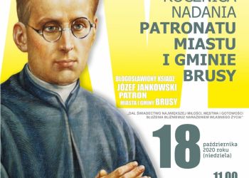 XVI rocznica nadania patronatu bł. ks. Józefa Jankowskiego Miastu i Gminie Brusy