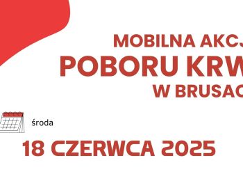 JUTRO W BRUSACH KOLEJNA MOBILNA AKCJA POBORU KRWI! WEŹ UDZIAŁ!