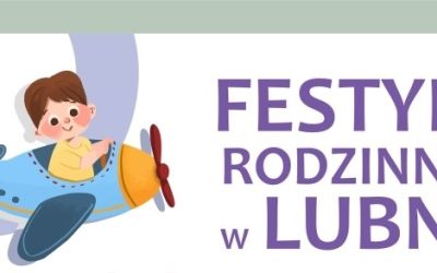 FESTYN RODZINNY W LUBNI - 10.07.2021