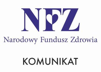 SZCZEPIENIA PRZECIW COVID-19. KOMUNIKAT NARODOWEGO FUNDUSZU ZDROWIA!