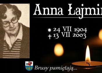 Brusy pamiętają... 19. rocznica śmierci Anny Łajming