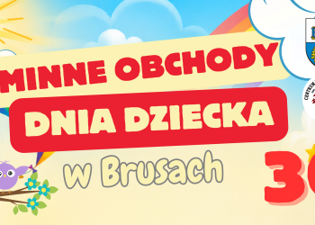 BURMISTRZ BRUS ZAPRASZA NA GMINNE OBCHODY DNIA DZIECKA