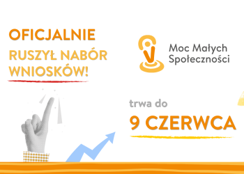 „Moc Małych Społeczności” - dotacje dla organizacji pozarządowych do 50 tys. zł