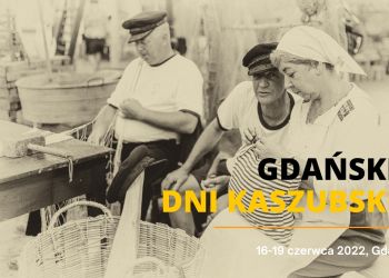 Zrzeszenie Kaszubsko-Pomorskie zaprasza do udziału w Gdańskich Dniach Kaszubskich 16-19 czerwca 2022 r.!