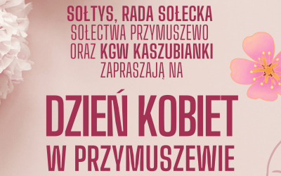 DZIEŃ KOBIET W PRZYMUSZEWIE