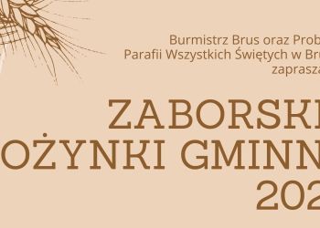 ZABORSKIE DOŻYNKI GMINNE W BRUSACH