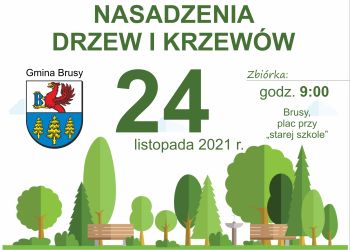 REWITALIZACJA CZĘŚCI MIASTA BRUSY. ZAPRASZAMY DO WSPÓLNEGO SADZENIA DRZEW I KRZEWÓW.