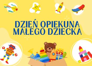 DZIEŃ OPIEKUNA MAŁEGO DZIECKA