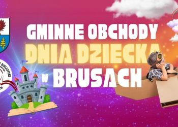 GMINNE OBCHODY DNIA DZIECKA W BRUSACH - zmiana miejsca świętowania