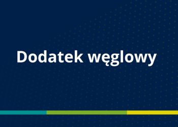 ZŁÓŻ WNIOSEK I SKORZYSTAJ Z DODATKU WĘGLOWEGO