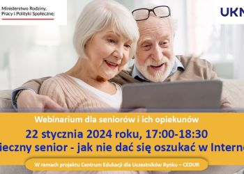 WEBINARIUM CEDUR DLA SENIORÓW I ICH OPIEKUNÓW "BEZPIECZNY SENIOR - JAK NIE DAĆ SIĘ OSZUKAĆ W INTERNECIE”