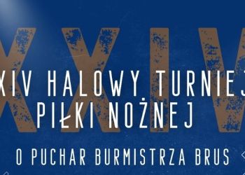 HARMONOGRAM ROZGRYWEK XXIV HALOWEGO TURNIEJU PIŁKI NOŻNEJ O PUCHAR BURMISTRZA BRUS – 2 MARCA 2025