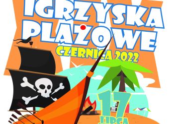 BAW SIĘ Z NAMI 17 LIPCA W CZERNICY!