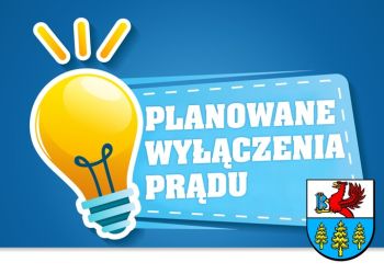 PLANOWANE WYŁĄCZENIA PRĄDU - dotyczy: 08 i 11.04.2025 r.