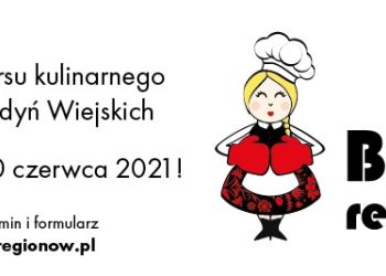 Bitwa Regionów 2021 - konkurs dla Kół Gospodyń Wiejskich