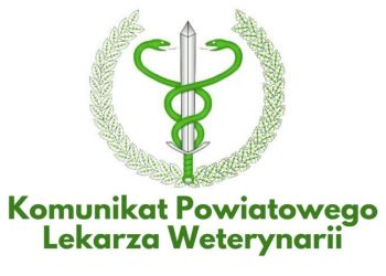 Komunikat Powiatowego Lekarza Weterynarii w Chojnicach w związku z wystąpieniem ognisk wysoce zjadliwej grypy ptaków na terenie powiatów człuchowskiego, sępoleńskiego i tucholskiego