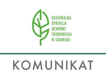 INFORMACJA OD REGIONALNEGO DYREKTORA OCHRONY ŚRODOWISKA W GDAŃSKU
