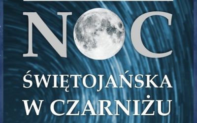 NOC ŚWIĘTOJAŃSKA W CZARNIŻU - 26.06.2021