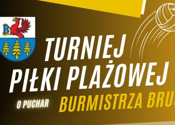 XX TURNIEJ SIATKÓWKI PLAŻOWEJ O PUCHAR BURMISTRZA BRUS