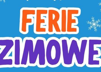 FERIE ZIMOWE PEŁNE ATRAKCJI