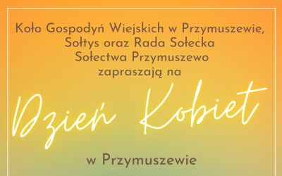 DZIEŃ KOBIET W PRZYMUSZEWIE