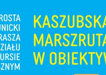 Kaszubska Marszruta w obiektywie - konkurs fotograficzny