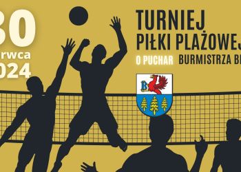 BURMISTRZ BRUS ZAPRASZA DO UDZIAŁU W TURNIEJU PIŁKI PLAŻOWEJ