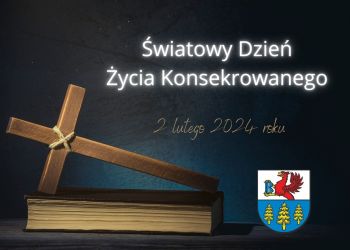 ŚWIATOWY DZIEŃ ŻYCIA KONSEKROWANEGO