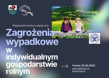 „ZAGROŻENIA WYPADKOWE W INDYWIDUALNYCH GOSPODARSTWACH ROLNYCH” – ZAPRASZAMY DO UDZIAŁU W KONKURSIE PLASTYCZNYM!