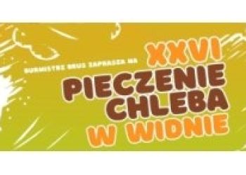 JUŻ JUTRO XXVI PIECZENIE CHLEBA W WIDNIE
