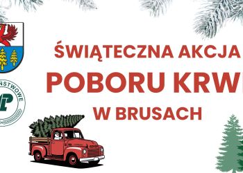 ŚWIĄTECZNA AKCJA POBORU KRWI W BRUSACH - 12 GRUDNIA 2025