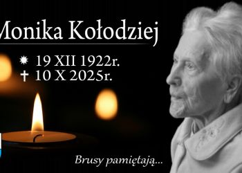 ZMARŁA ŚP. MONIKA KOŁODZIEJ - NAJSTARSZA MIESZKANKA GMINY BRUSY