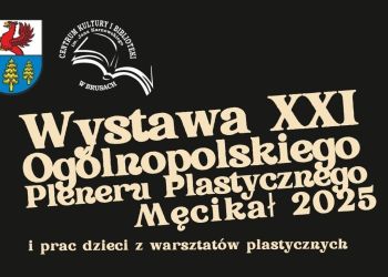 WYSTAWA XXI OGÓLNOPOLSKIEGO PLENERU PLASTYCZNEGO - MĘCIKAŁ 2025