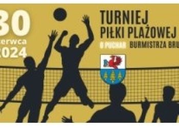 BURMISTRZ BRUS ZAPRASZA DO UDZIAŁU W TURNIEJU PIŁKI PLAŻOWEJ